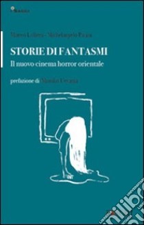 Storie di fantasmi Il nuovo cinema horror orientale