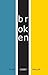 Broken