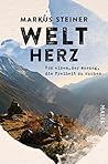 Weltherz: Von einem, der auszog, die Freiheit zu suchen (German Edition)