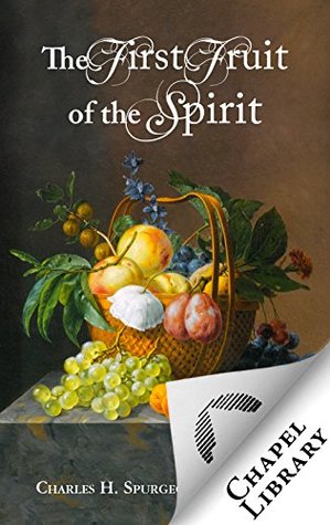 The First Fruit of the Spirit