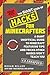 The Giant Book of Hacks for Minecrafters: A Giant Unofficial Guide Featuring Tips and Tricks Other Guides Won't Teach You