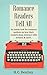 Romance Readers Tell All: A...