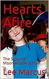 Hearts Afire: The Story of Moonwhistle School
