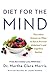 Diet for the MIND: The Latest Science on What to Eat to Prevent Alzheimer's and Cognitive Decline -- From the Creator of the MIND Diet