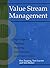 Value Stream Management: Eight Steps to Planning, Mapping, and Sustaining Lean Improvements (Create a Complete System for Lean Transformation!)