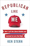 Republican Like Me by Ken Stern