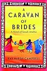 A Caravan of Brides: A Novel of Saudi Arabia