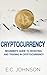 Cryptocurrency: The Beginner's Guide to Investing and Trading in Cryptocurrency