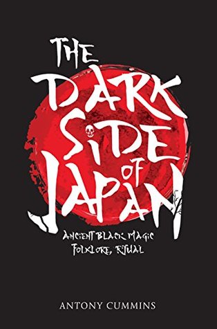 The Dark Side of Japan: Ancient Black Magic, Folklore, Ritual (Kindle Edition)