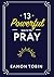 13 Powerful Ways to Pray