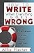 How to WRITE When Everything Goes WRONG: A Practical Guide to Writing Through Tough Times (Allie Pleiter Books for Writers)