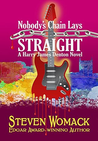 Nobody's Chain Lays Straight (Harry James Denton, #4)