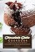 Chocolate Cake Cookbook by April Blomgren