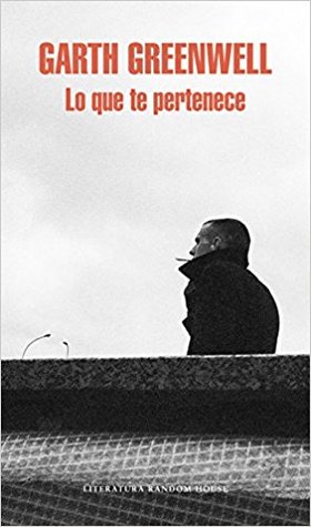 Portada de Lo que te pertenece, de Garth Greenwell