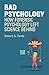 Bad Psychology: How Forensic Psychology Left Science Behind