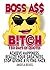 Boss Ass Bitch: Achieve Hap...