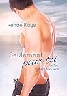 Seulement pour toi by Renae Kaye