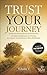 Trust Your Journey by Trust Your Journey