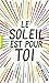 Le soleil est pour toi by Jandy Nelson