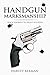 Handgun Marksmanship: Teach...