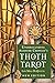 Understanding Aleister Crowley's Thoth Tarot by Lon Milo DuQuette