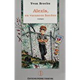 Alexis, En Vacances Forcees: Roman (Roman Pour La Jeunesse)
