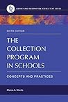 The Collection Program in Schools: Concepts and Practices (Library and Information Science Text Series)