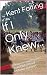 If I Only Knew...: Memories...