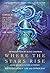 Where the Stars Rise: Asian Science Fiction and Fantasy (Laksa Anthology Series: Speculative Fiction Book 3)