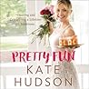 Pretty Fun by Kate  Hudson