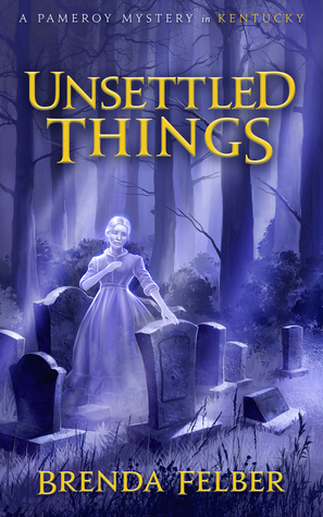 Unsettled Things: A Pameroy Mystery (Pameroy Mystery Series Book 1)