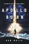 Apollo Burn (Pillars of Fire and Light, #2) Apollo Burn (Pillars of Fire and Light, #2)