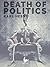 The Death of Politics by Karl Hess