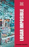 Lugar Imposible by Fernando González Lugar Imposible by Fernando González