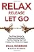 Relax Release Let Go: The 8-Step Solution To Destroy Limiting Beliefs
