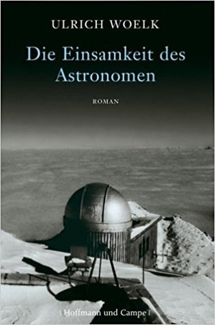 Die Einsamkeit Des Astronomen (Hardcover)