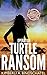 Operation Turtle Ransom (Po...