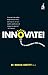 INNOVATE!