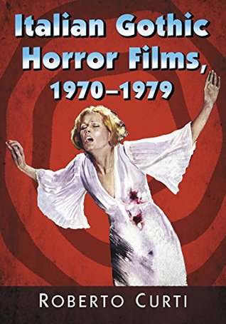 Italian Gothic Horror Films, 1970-1979 (Kindle Edition)