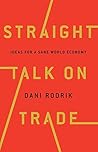 Straight Talk on Trade by Dani Rodrik