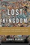 Book cover for Lost Kingdom: The Quest for Empire and the Making of the Russian Nation