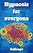 Hypnosis for Everyone by self sage