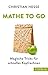 Mathe to go: Magische Tricks für schnelles Kopfrechnen (Beck Paperback 6283) (German Edition)
