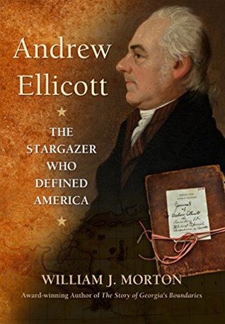 Andrew Ellicott: The Stargazer Who Defined America (Kindle Edition)