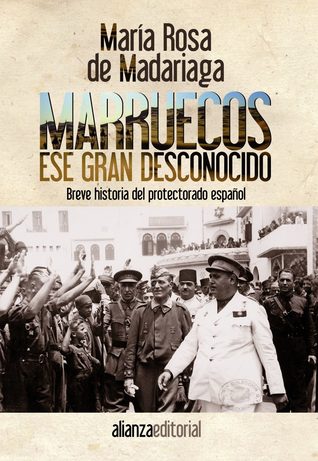 Marruecos, ese gran desconocido : Breve historia del protectorado español (Paperback)