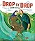 Drop by Drop: A Story of Ra...