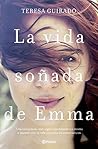 La vida soñada de Emma by Teresa Guirado