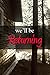 We'll Be Returning