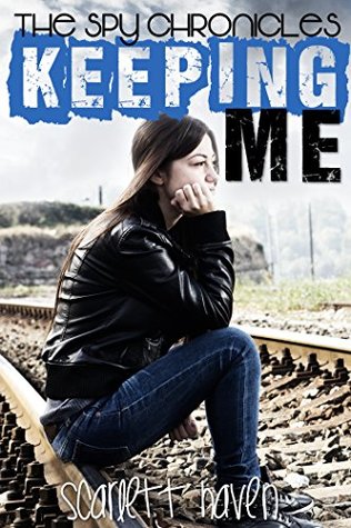 Keeping Me (Spy Chronicles, #2)