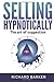 Selling Hypnotically: The Art Of Suggestion